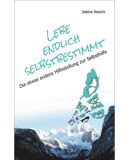 Lebe endlich selbstbestimmt: Die etwas andere Hilfestellung zur Selbsthilfe (Capa mole) 1