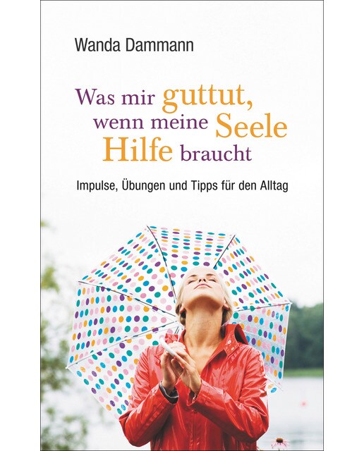 Was mir guttut, wenn meine Seele Hilfe braucht: Impulse, Übungen und Tipps für den Alltag (Capa mole) 1