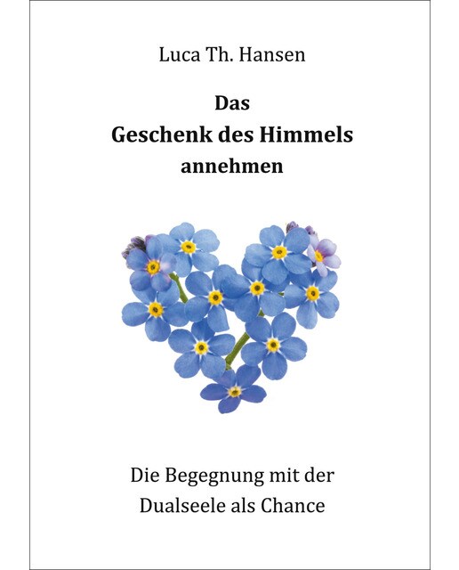 Das Geschenk des Himmels annehmen: Die Begegnung mit der Dualseele als Chance (Capa mole) 1