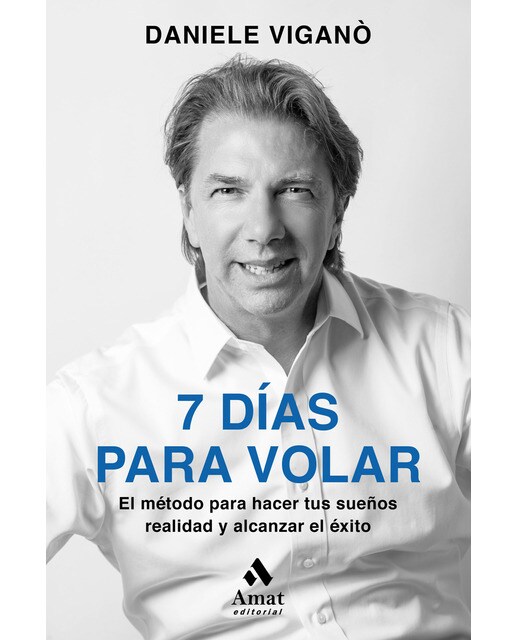 7 dias para volar: El método para hacer tus sueños realidad y alcanzar el éxito(Tapa blanda) 1