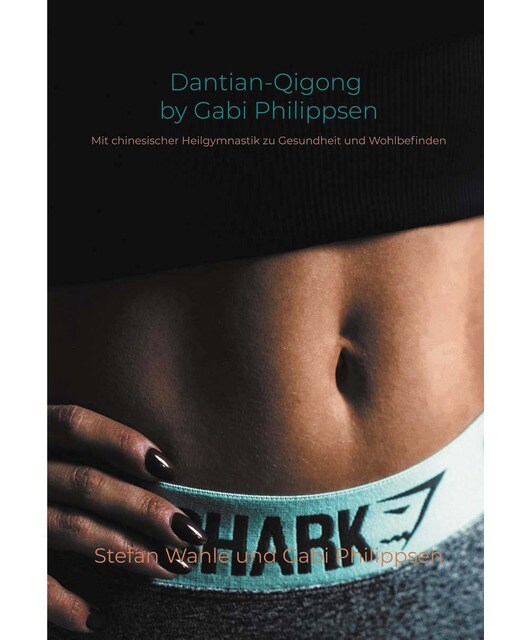 Dantian-Qigong by Gabi Philippsen: Mit chinesischer Heilgymnastik zu Gesundheit und Wohlbefinden (Capa mole) 1