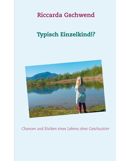 Typisch Einzelkind!?: Chancen und Risiken eines Lebens ohne Geschwister (Capa mole) 1