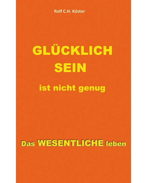 Glücklich sein ist nicht genug 1