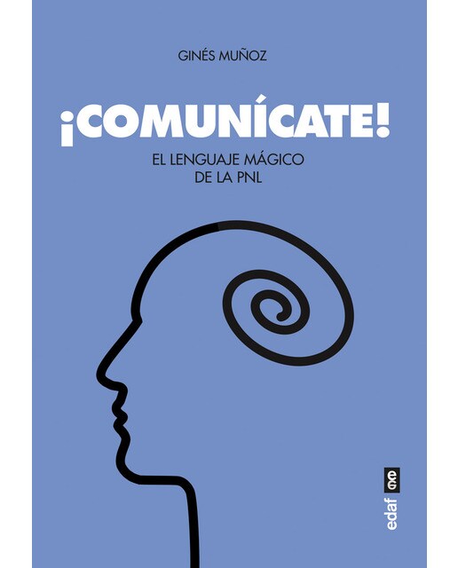 Imagen 0 de ¡Comunícate!: El lenguaje mágico de la PNL  (Tapa blanda)