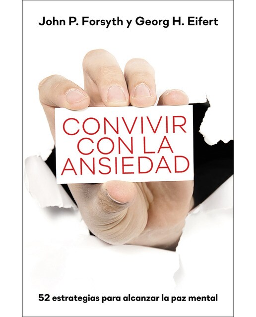 Convivir con la ansiedad: 52 estrategias para la alcanzar la paz mental