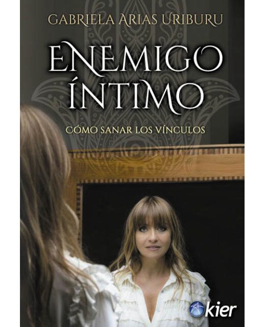 Enemigo íntimo: Cómo sanar los vínculos(Tapa blanda) 1