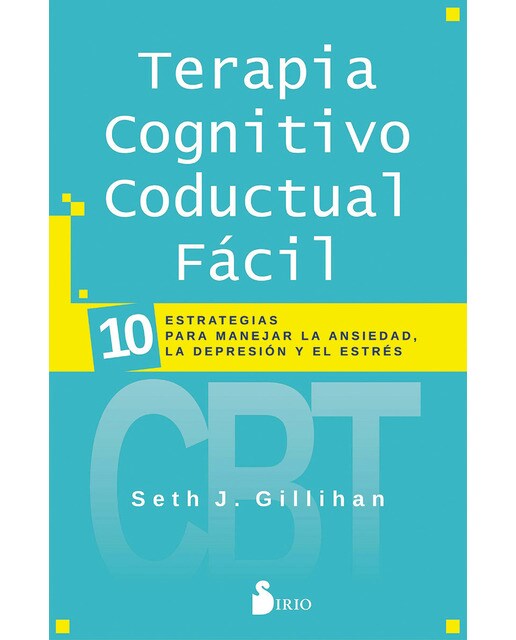 Imagem 0 de Terapia Cognitivo Conductal Fácil: 10 ESTRATEGIAS PARA MANEJAR LA DEPRESIÓN, LA ANSIEDAD Y EL ESTRÉS (Capa mole com abas)
