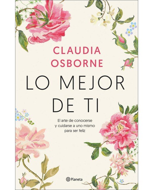 Lo mejor de ti: El arte de conocerse y cuidarse a uno mismo para ser feliz (Capa mole com abas) 1