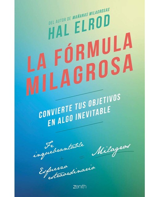 La fórmula milagrosa: Convierte tus objetivos en algo inevitable (Capa mole com abas) 1