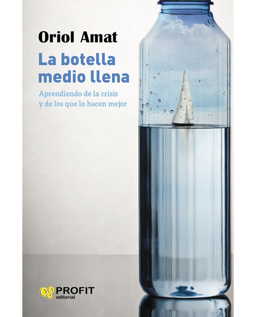 La botella medio llena: Aprendiendo de la crisis y de los que lo hacen mejor(Tapa blanda) 1