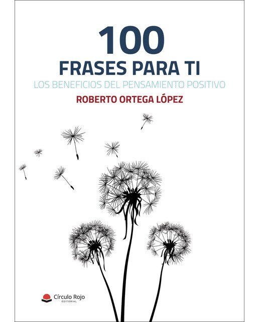 100 frases para ti, los beneficios del pensamiento positivo(Tapa blanda) 1