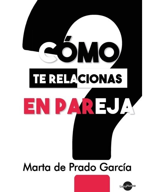 ¿Cómo te relacionas en pareja?