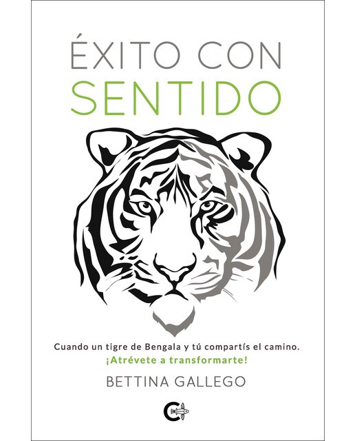 Éxito con sentido: Cuando un tigre de bengala y tú compartís el camino(Tapa blanda) 1