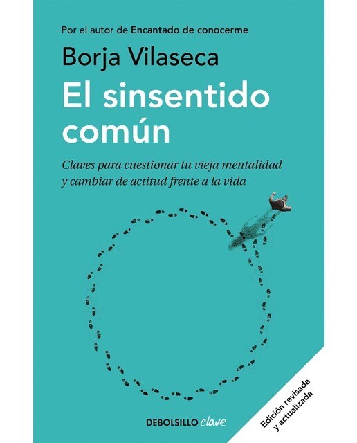 El sinsentido común: Claves para cuestionar tu vieja mentalidad y cambiar de actitud frente a la vida  (Tapa blanda)