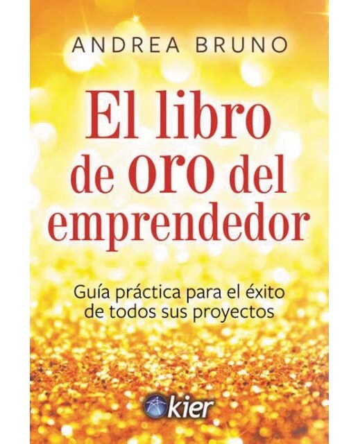 El libro de Oro del emprendedor: Guía práctica para el éxito de todos sus proyectos (Capa mole com abas) 1