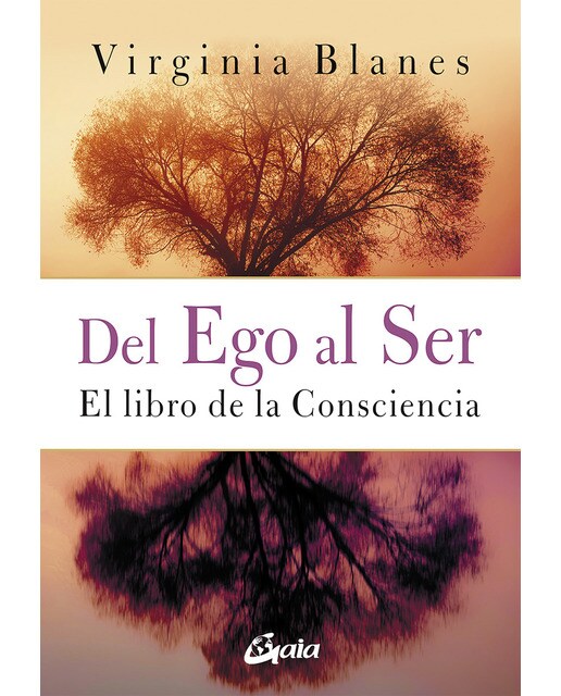 Del ego al ser: el libro de la consciencia(Tapa blanda con solapas) 1