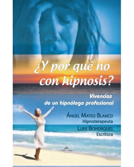 ¿Y por qué no con hipnosis?: vivencias de un hipnólogo profesional (Capa mole) 1