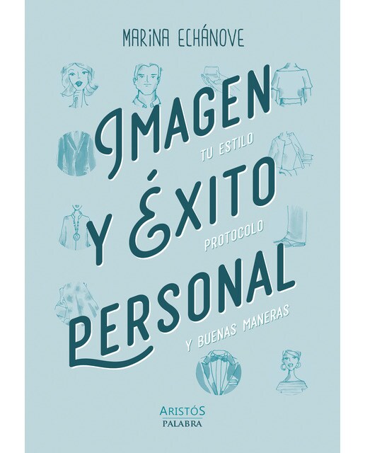 Imagen 0 de Imagen y éxito personal: Tu estilo, protocolo y buenas maneras (Tapa blanda)