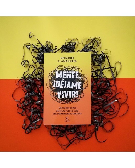 Mente, ¡déjame vivir!: Descubre cómo disfrutar de tu vida sin sufrimientos inútiles (Bolsillo) (Tapa blanda) 2