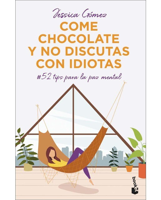 Imagem 0 de Come chocolate y no discutas con idiotas: #52 tips para la paz mental(Bolsillo) (Tapa blanda)