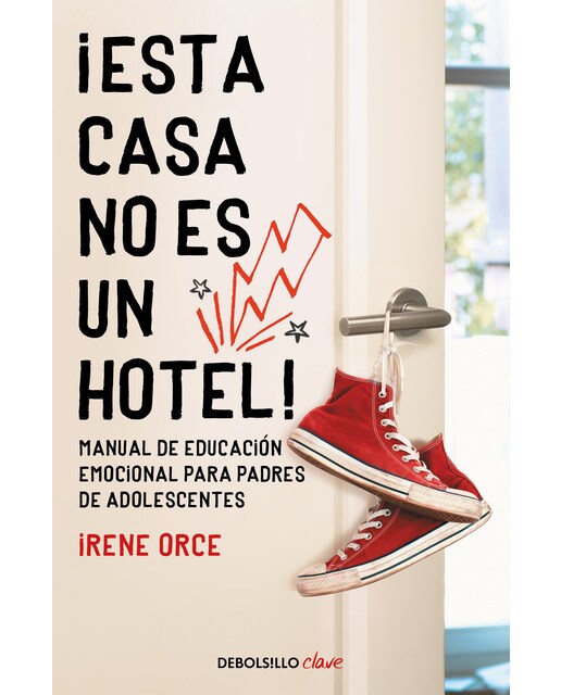 ¡Esta casa no es un hotel!: Manual de educación emocional para padres de adolescentes (Capa mole) 1