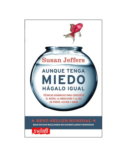 Imagen 0 de Aunque Tenga Miedo, Hágalo Igual: Técnicas Dinámicas Para Convertir El Miedo, La Indecisión Y La Ira En Poder, Acción Y Amor.