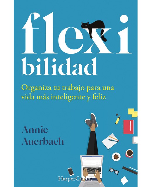 Flexibilidad. Organiza tu trabajo para una vida más inteligente y feliz(Tapa blanda) 1