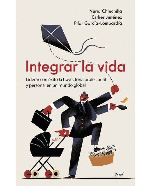 Integrar la vida: Liderar con éxito la trayectoria profesional y personal en un mundo global (Capa mole com abas) 1
