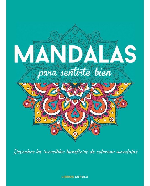 Imagen 0 de Mandalas para sentirte bien: Descubre los increíbles beneficios de colorear mandalas (Tapa blanda con solapas)