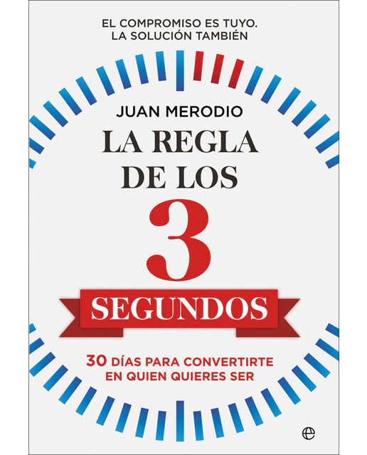 La regla de los 3 segundos: 30 días para convertirte en quien quieres ser(Tapa blanda) 1