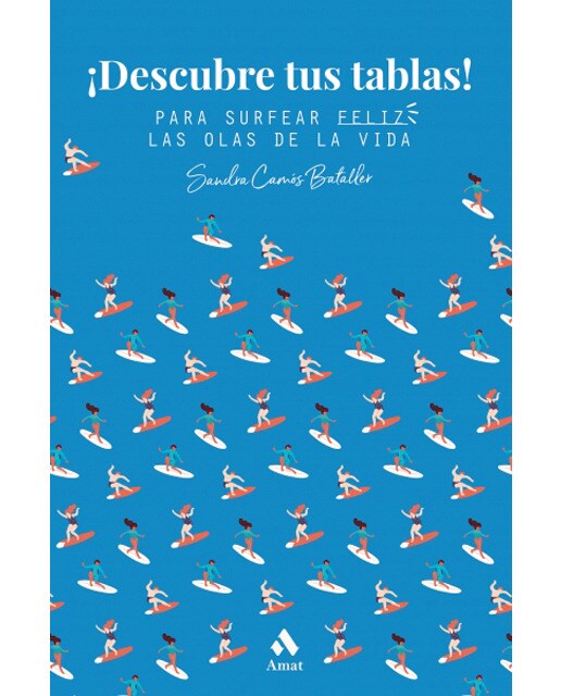 ¡descubre tus tablas!: Para surfear feliz las olas de la vida(Tapa blanda) 1