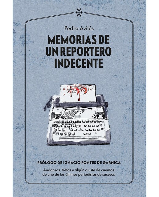 Memorias de un reportero indecente(Tapa blanda) 1