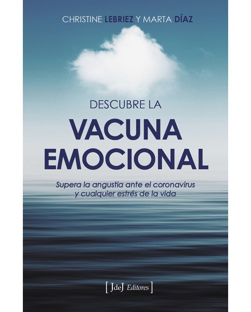 Imagen 1 de Descubre la vacuna emocional: Supera la angustia ante el coronavirus y cualquier estrés de la vida (Tapa blanda)