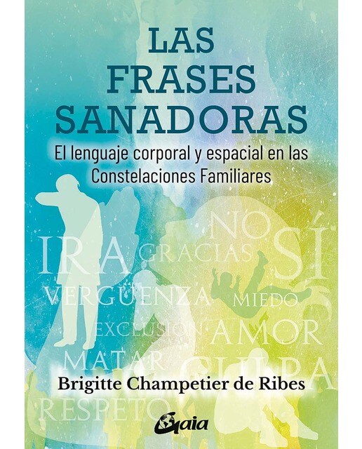 Las frases sanadoras: El lenguaje corporal y espacial en las constelaciones familiares (Capa mole com abas) 1