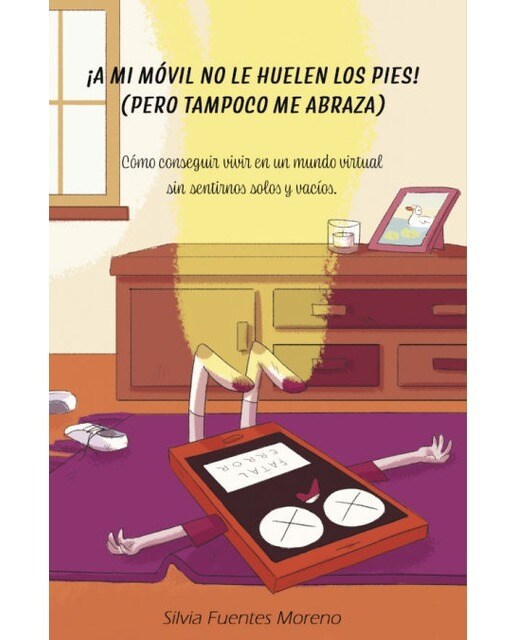 ¡a mi móvil no le huelen los pies! (pero tampoco me abraza)(Tapa blanda) 1
