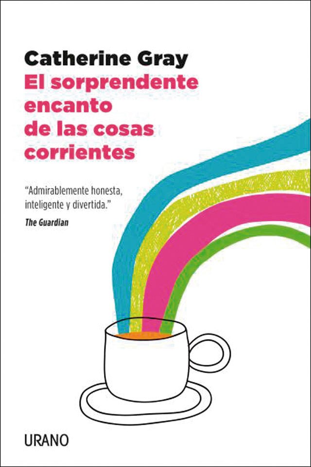 El sorprendente encanto de las cosas corrientes: Un manifiesto científico para enseñar a nuestros cerebros a pensar en positivo(Tapa blanda) 1