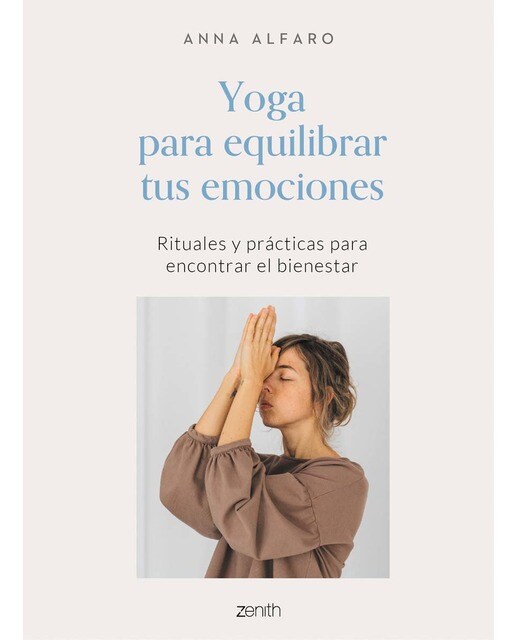 Yoga para equilibrar tus emociones: Rituales y prácticas para encontrar el bienestar (Capa mole com abas) 1