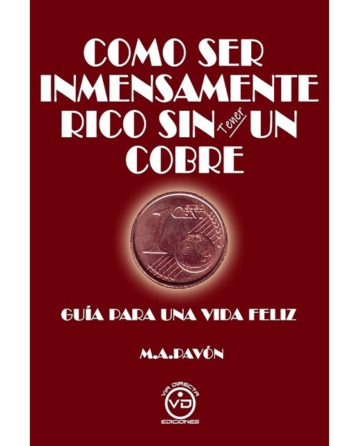 Imagen 0 de Como ser inmensamente rico sin tener uncobre