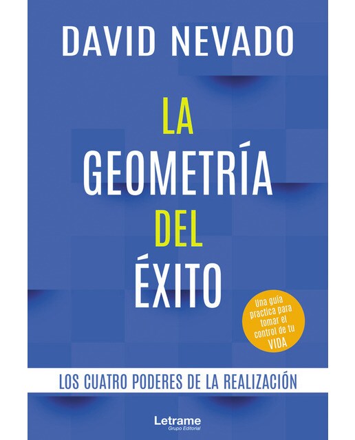 La geometría del éxito. Los cuatro poderes de la realización(Tapa blanda) 1