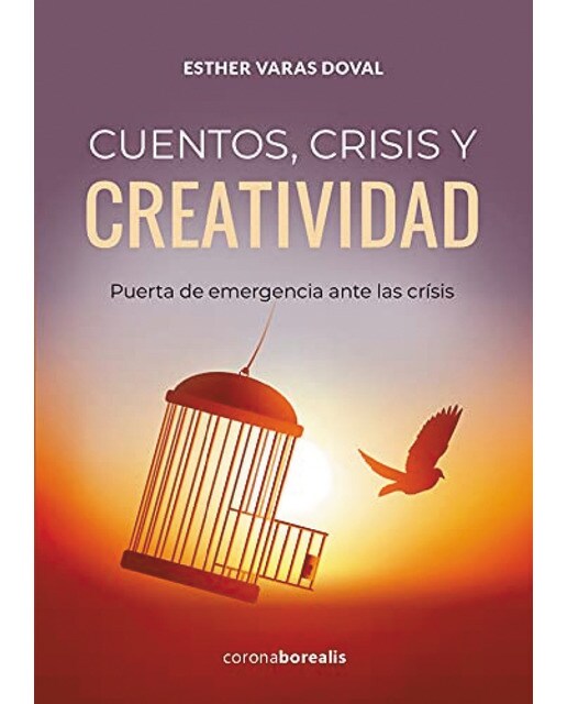 Cuentos,crisis y creatividad: puerta de emergencia ante las crísis(Tapa blanda con solapas) 1