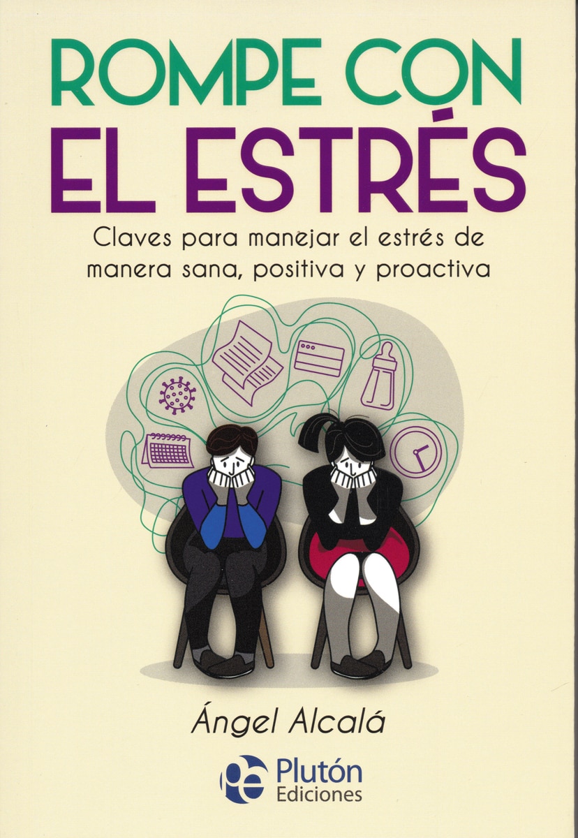 Rompe con el estrés: claves para manejar el estrés de manera sana, positiva y proactiva 1