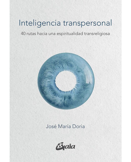 Inteligencia transpersonal: 40 rutas hacia una espiritualidad transreligiosa(Tapa blanda) 1
