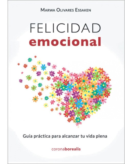 Felicidad emocional: Guía práctica para alcanzar tu vida plena(Tapa dura) 1