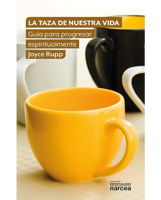La taza de nuestra vida: Guía para progresar espiritualmente(Tapa blanda) 1