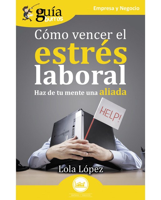 Guiaburros: cómo vencer el estrés laboral: Haz de tu mente una aliada(Tapa blanda) 1