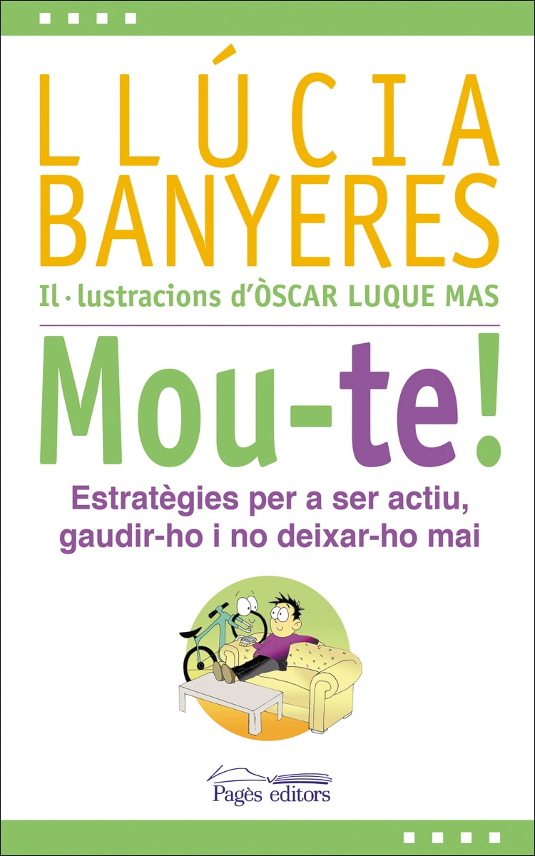 Mou-te!: Estratègies per a ser actiu, gaudir-ho i no deixar-ho mai(Tapa blanda) 1