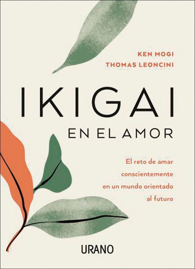 Ikigai en el amor: El reto de amar conscientemente en un mundo orientado al futuro(Tapa blanda) 1