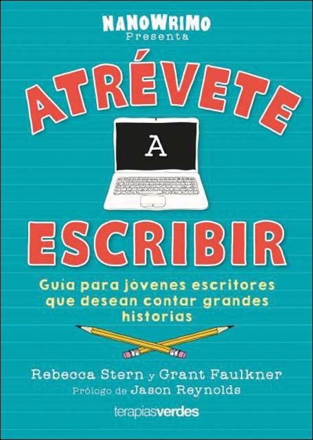 Atrévete a escribir: Guía para jóvenes escritores que desean contar grandes historias(Tapa blanda) 1
