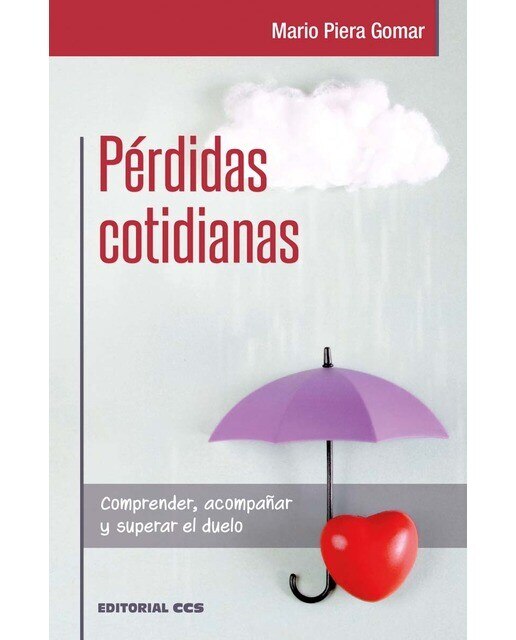 Imagen 0 de Pérdidas cotidianas : Comprender, acompañar y superar el duelo  (Tapa blanda)