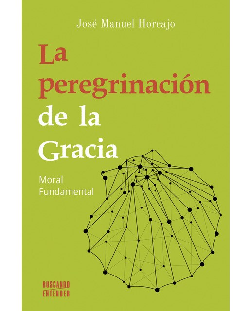La peregrinación de la Gracia: Moral Fundamental (Capa mole com abas) 1